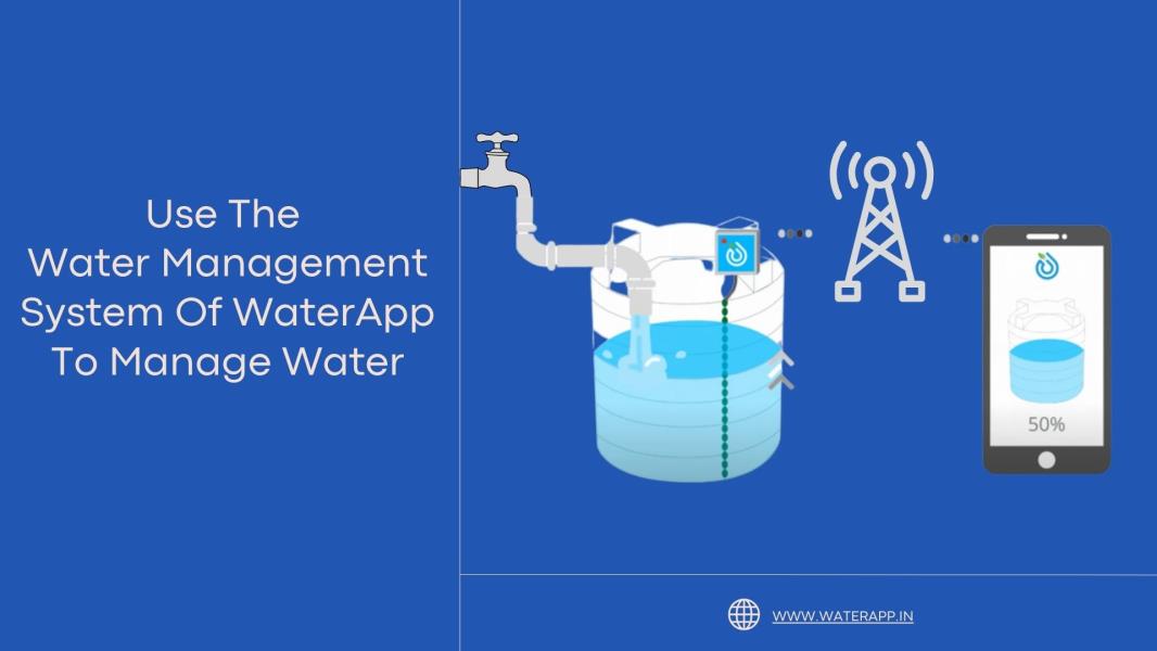 Use the Water Management System Of WaterApp To Manage Water